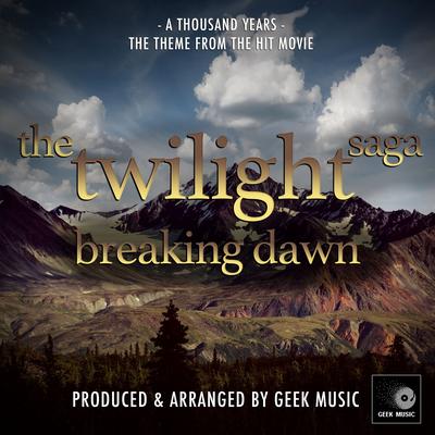 A Thousand Years (From "The Twilight Saga: Breaking Dawn") By Geek Music's cover