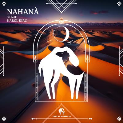 Nahanà By Yozif, Karol Diac, Cafe De Anatolia's cover