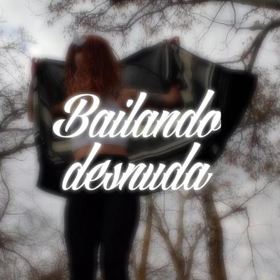 Bailando desnuda's cover