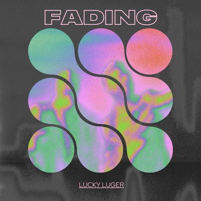 Fading (Radio Edit) By Lucky Luger's cover