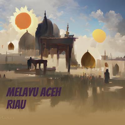 Melayu Aceh Riau's cover