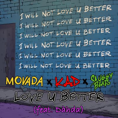 Love U Better (feat. Dàhda) By Movada, K.A.D, Sluggy Beats, Dahda's cover