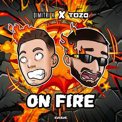 ON FIRE By Dimitri K, Toza's cover