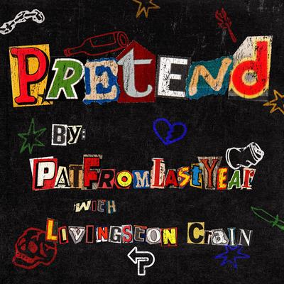 Pretend By PatFromLastYear, Livingston Crain's cover