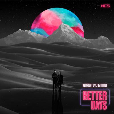 Better Days By MIDNIGHT CVLT, Titus1's cover