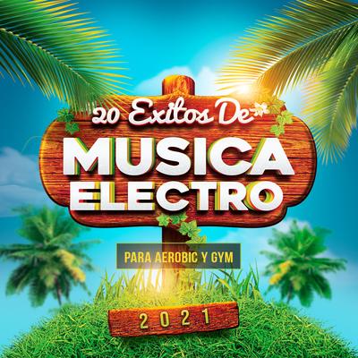 20 Exitos De Musica Electronica Para Aerobic y Gym 2021's cover