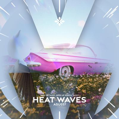 heat waves - sped up + reverb By fast forward >>, Tazzy, pearl's cover