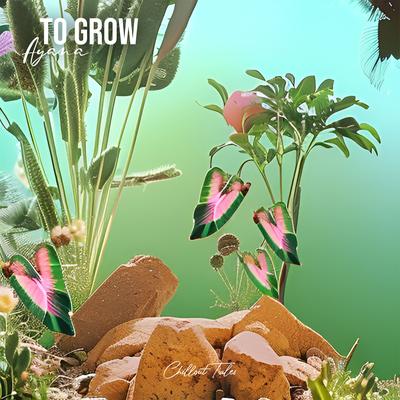 To Grow By Ayana's cover