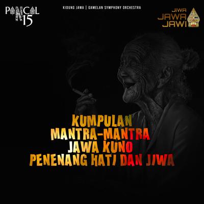 Kumpulan Mantra - mantra  Jawa Kuno  Penenang Hati dan Jiwa's cover