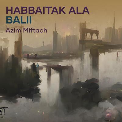 Habbaitak Ala Balii's cover