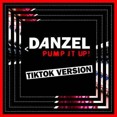 Pump It Up (TikTok Version) By Danzel's cover