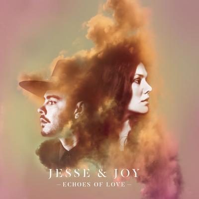 Echoes Of Love By Jesse & Joy's cover
