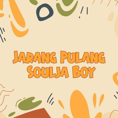 Jarang Pulang Soulja Boy's cover