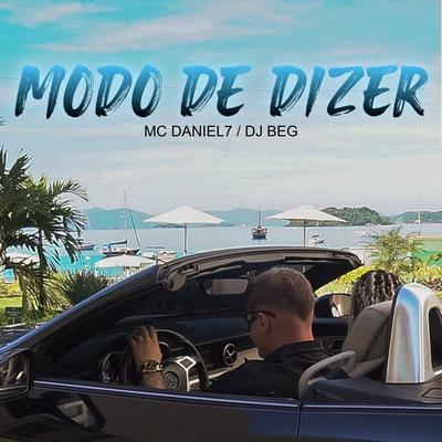 Modo de Dizer By Mc Daniel7, DJ BEG's cover