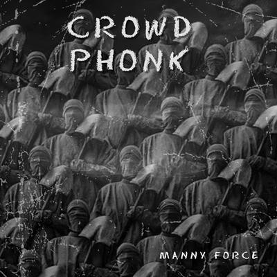 CROWD PHONK By Manny Force's cover