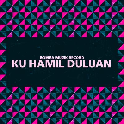 Ku Hamil Duluan's cover