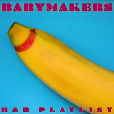 Babymakers R&B Playlist's cover