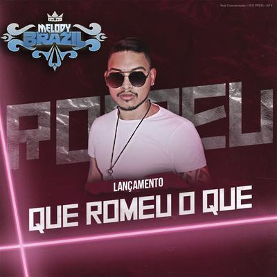 Que Romeu o Que By Romeu's cover