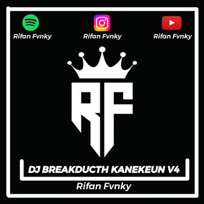 DJ BREAKDUCTH KANEKUN, Vol. 4 By RIFAN FVNKY's cover