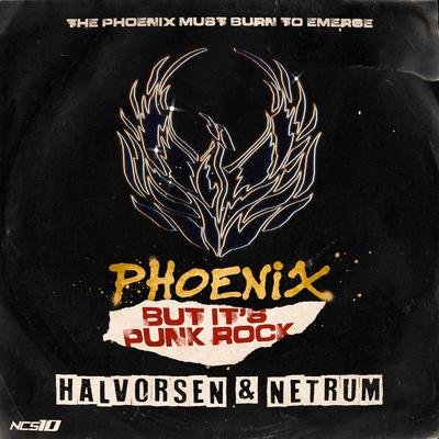 Phoenix (But It's Punk Rock) By Halvorsen, Netrum's cover