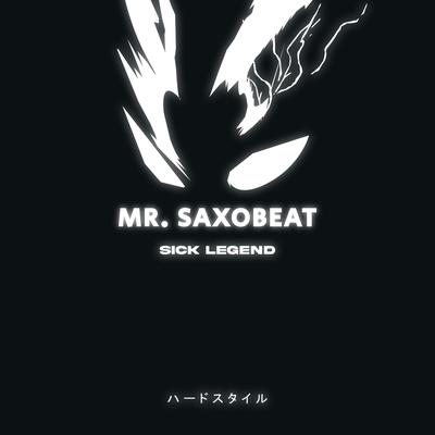 MR. SAXOBEAT HARDSTYLE By SICK LEGEND's cover