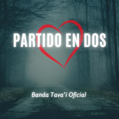 Partido en Dos By Banda Tava'i Oficial's cover