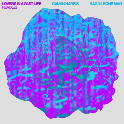 Lovers In A Past Life (Calvin Harris VIP Mix) By Calvin Harris, Rag'n'Bone Man's cover
