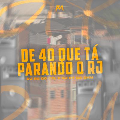 De 40 Que Tá Parando o Rj's cover