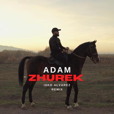 Zhurek (Isko Alvarez remix) By Adam, Isko Alvarez's cover