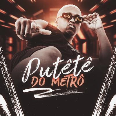 Putêtê do Metrô (2024): Ai Amor / Vai Senta Com a Pepekinha / Transa Envolvente's cover