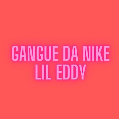 Gangue da Nike By L1l Eddy's cover