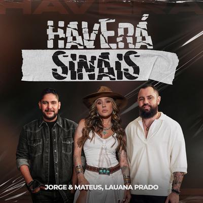Haverá Sinais (Ao Vivo) By Jorge & Mateus, Lauana Prado's cover