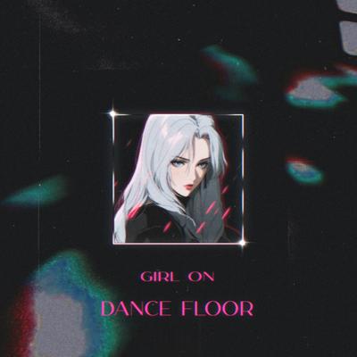 Girl on Dance floor's cover