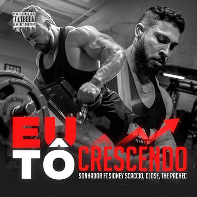Eu Tô Crescendo By Sonhador Rap Motivação, Sidney Scaccio, Rapper Close, The Pachec's cover