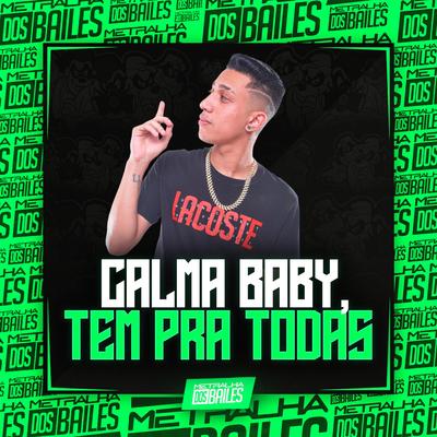 Calma Baby, Tem pra Todas's cover