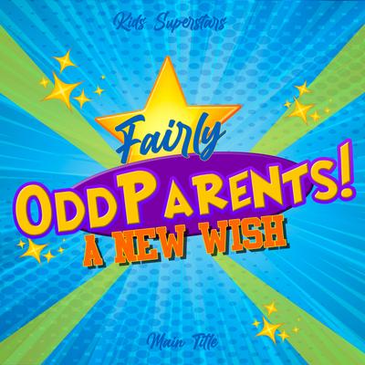 Fairly Odd Parents A New Wish Theme (Instrumental)'s cover