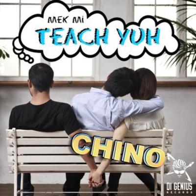 Mek Mi Teach Yuh By Chino's cover