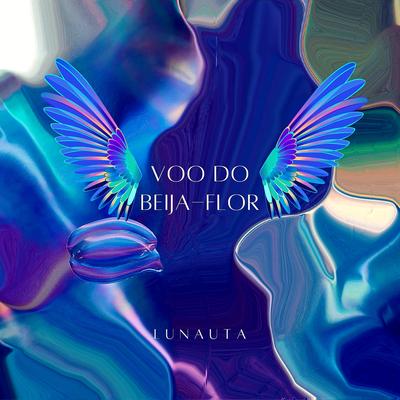 Voo do Beija-Flor By LUNAUTA's cover