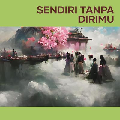 Sendiri Tanpa Dirimu's cover