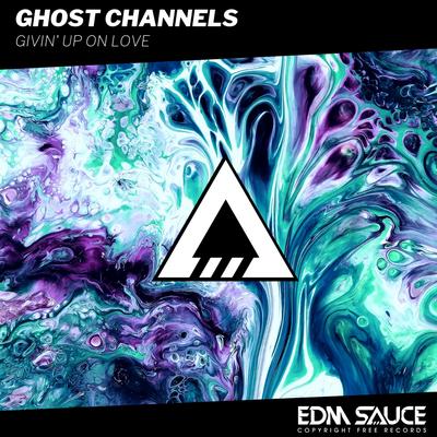 Givin' Up On Love By Ghost Channels, Saüce's cover