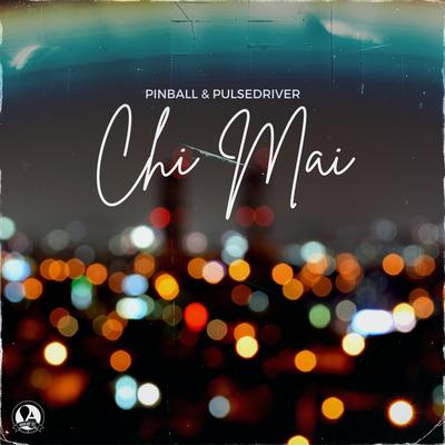 Chi Mai (Extended Mix) By Pinball, Pulsedriver's cover