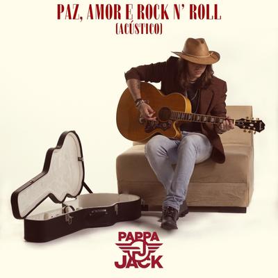 Paz, Amor e Rock N' Roll (Acústico) By Pappa Jack's cover