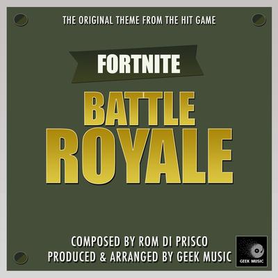 Fortnite - Battle Royale - Original Main Theme By Geek Music's cover