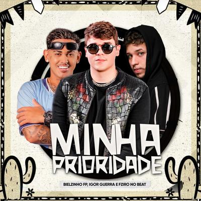 Minha Prioridade By Bielzinho FP, Igor Guerra's cover