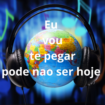 Eu vou te pegar pode nao ser hoje's cover