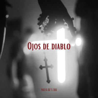 Ojos de Diablo By Maya UZ, dai's cover