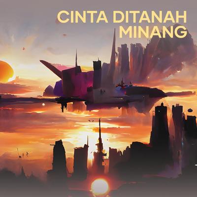 Cinta Ditanah Minang's cover