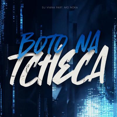 Mtg - Boto na Tcheca By Mc Noka, Dj Viana's cover