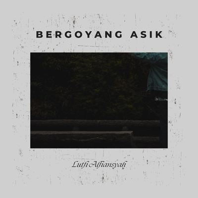 DJ Bergoyang Asik's cover