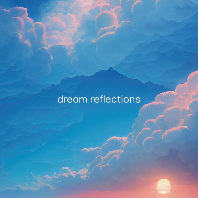 dream reflections's avatar image